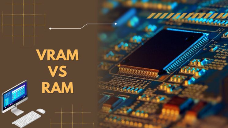 RAM and VRAM