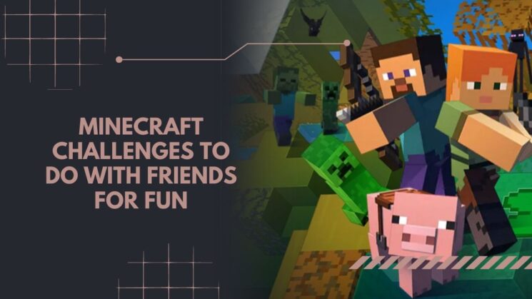 Minecraft Challenges to play
