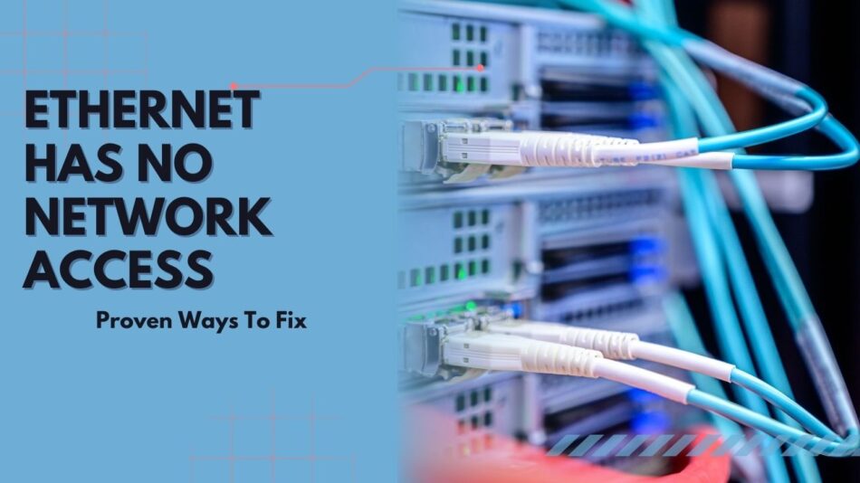 Ethernet Has No Network Access