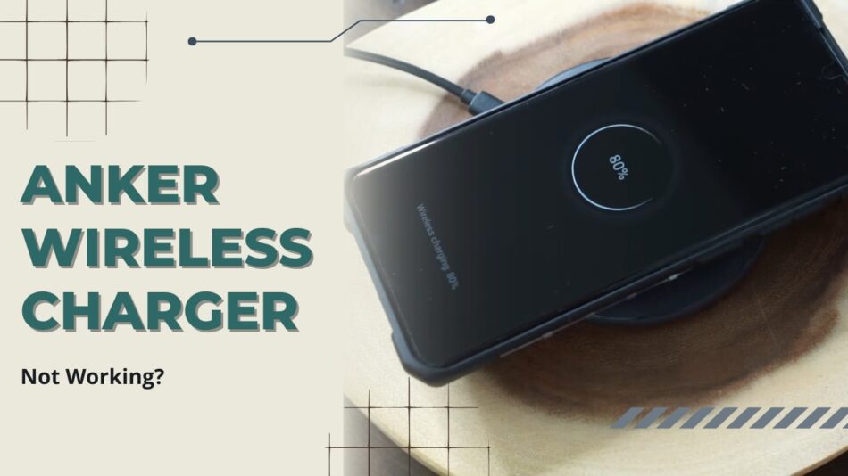 Troubleshooting Anker Wireless Charger Issues