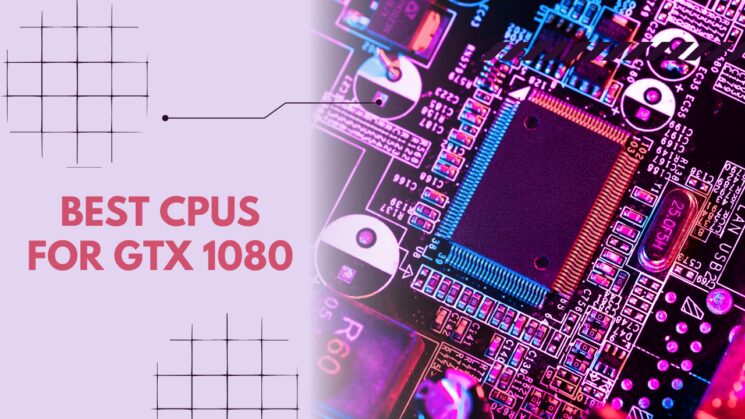 CPUs The GTX 1080