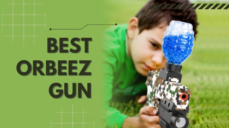 Best Kids Orbeez Gun