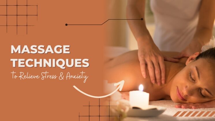 Massage Techniques to Relieve Stress