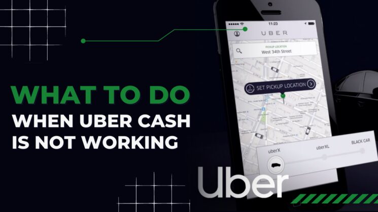 Uber Cash Is Not Working