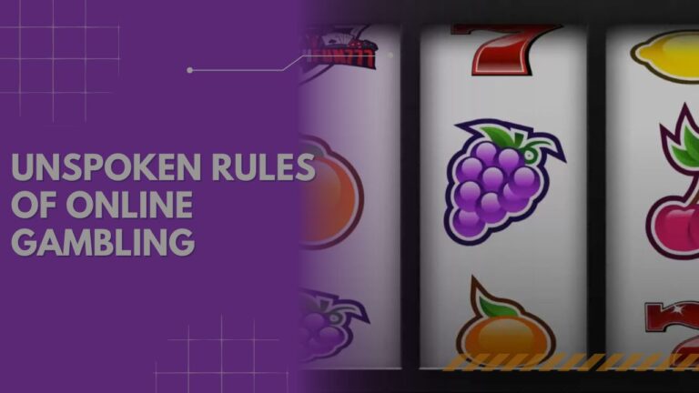 Unspoken Rules of Online Gambling
