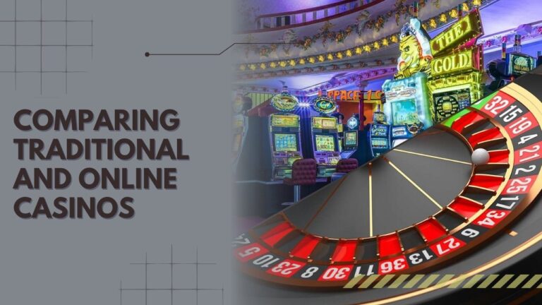 Comparing Traditional And Online Casinos