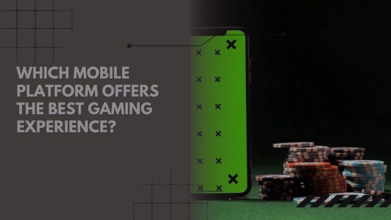 Which Mobile Platform Offers the Best Gaming Experience?